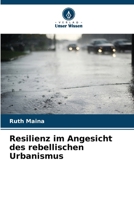 Resilienz im Angesicht des rebellischen Urbanismus (German Edition) 6208058775 Book Cover