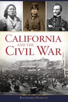 California and the Civil War 1625858248 Book Cover