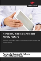 Personal, medical and socio-family factors: related to coping with illness stress in adult oncology patients at a national hospital 6204162969 Book Cover