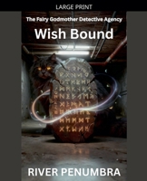 Wish Bound (The Fairy Godmother Detective Agency) B0GYTVC9GJ Book Cover