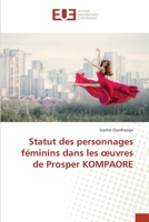Statut des personnages féminins dans les oeuvres de Prosper KOMPAORE 620343521X Book Cover