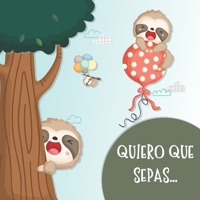 QUIERO QUE SEPAS...: Celebrando el viaje de criar a un niño con amor y rimas. (Spanish Edition) B0BW38DCK5 Book Cover