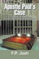Apostle Paul's Case: The Root of the Lie We Have Been Told for 2000 Years 1631351923 Book Cover