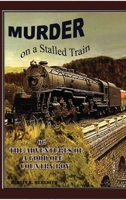 Murder on a Stalled Train: OR The Adventure of a Good Ole Country Boy 1962849937 Book Cover