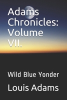 Adams Chronicles: Volume VII.: Wild Blue Yonder B08R8D75HM Book Cover