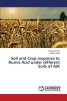 Soil and Crop Response to Humic Acid Under Different Soils of Ajk 3659573779 Book Cover