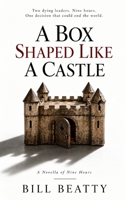 A Box Shaped Like a Castle: A novella of nine hours B0HNJ1CD5F Book Cover