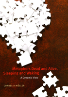 Metaphors Dead and Alive, Sleeping and Waking: A Dynamic View (Chicago Series in Law and Society) 0226548252 Book Cover