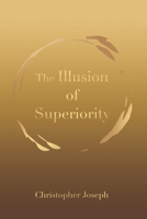 The Illusion of Superiority B09M57XKSJ Book Cover