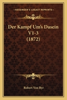 Der Kampf Um's Dasein V1-3 (1872) 1161049290 Book Cover