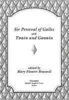 Sir Perceval of Galles and Ywain and Gawain (TEAMS Middle English Texts) 1879288605 Book Cover