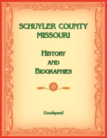 Schuyler County, Missouri History of Biographies 0788494155 Book Cover