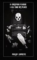 A Creeping Plague Will Take My Place 1986915190 Book Cover