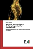 Diagnosi, prevenzione e fitoterapia per i disturbi osteoartritici 6202090111 Book Cover