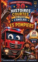 20 Histoires courtes pour apprendre l'anglais: Les pompiers (Un Voyage Linguistique avec Lingo Facile !) (French Edition) B0H879TH4G Book Cover