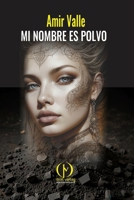 Mi nombre es polvo (Spanish Edition) B0F7HLDK1K Book Cover