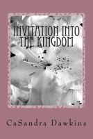 Invitation Into the Kingdom: Kingdom Living 1477413901 Book Cover