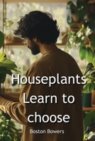 Houseplants Learn to choose B0DPN972XM Book Cover