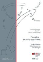 Planspiele - Erleben, was kommt: Entwicklung von Zukunftsszenarien und Strategien 3735793029 Book Cover