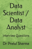 Data Scientist / Data Analyst: Interview Questions (Interview Preparation Guides) B0FJGBXBS5 Book Cover