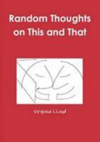 Random Thoughts on This and That 0557130271 Book Cover