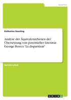 Analyse der Äquivalenzebenen der Übersetzung von potentieller Literatur. George Perecs "La disparition" (German Edition) 3346150933 Book Cover