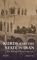 Kurds and the State in Iran: The Making of Kurdish Identity 1780768230 Book Cover