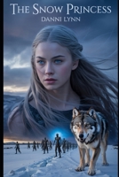 The Snow Princess (Kingdom of The White Wolf) B0FDVTM26T Book Cover