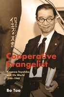 Cooperative Evangelist: Kagawa Toyohiko and His World, 1888–1960 0824899687 Book Cover