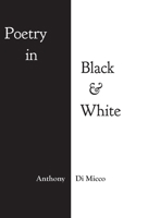 Poetry in Black & White 1039157092 Book Cover