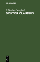 Doktor Claudius: Eine Wahre Geschichte 3112375734 Book Cover