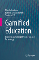 Gamified Education: Innovating Learning Through Play and Technology 303204717X Book Cover
