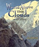 World Above the Clouds: A Story of a Himalayan Ecosystem 1568998791 Book Cover