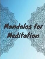 Mandala for Meditation: A Mandala Coloring Book for Meditation, Stress relief and relaxation 1095468251 Book Cover