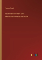 Das Weltphänomen: Eine erkenntnistheoretische Studie 3368639404 Book Cover