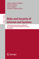 Risks and Security of Internet and Systems: 19th International Conference, CRiSIS 2024, Aix-en-Provence, France, November 26-28, 2024, Proceedings (Lecture Notes in Computer Science, 15456) 3031893492 Book Cover
