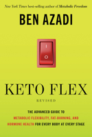 Keto Flex Revised: The Advanced Guide to Metabolic Flexibility, Fat-Burning, & Hormone Health for Every Body at Every Stage B0G527GPDW Book Cover