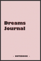 Dreams Journal - To draw and note down your dreams memories, emotions and interpretations: 6"x9" notebook with 110 blank lined pages 1679388592 Book Cover