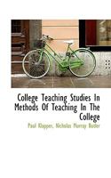 College Teaching Studies in Methods of Teaching in the College 1117200876 Book Cover