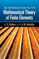 An Introduction to the Mathematical Theory of Finite Elements 0486462994 Book Cover