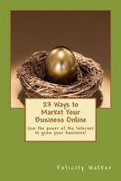 23 Ways to Market Your Business Online 1463685912 Book Cover