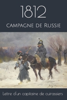 1812: Lettre d'un capitaine de cuirassiers sur la campagne de Russie (French Edition) B086PNRQJ9 Book Cover