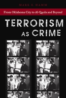 Terrorism As Crime: From Oklahoma City to Al-Qaeda and Beyond 0814736963 Book Cover