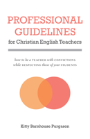 Professional Guidelines for Christian English Teachers 0878084975 Book Cover