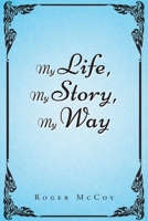 My Life, My Story, My Way 1639033246 Book Cover