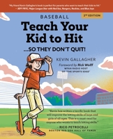 Baseball: Teach Your Kid to Hit...So They Don't Quit!: Parents-YOU Can Teach Them. Promise! 173472711X Book Cover