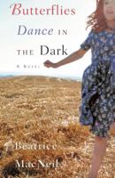 Butterflies Dance in the Dark : A Novel 1552634744 Book Cover