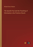The Apostle Paul and the Preaching of Christianity in the Primitive Church 338522862X Book Cover