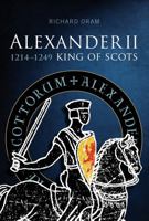 Alexander II, King of Scots 1214 - 1249 1904607926 Book Cover