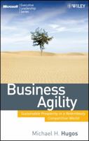 Business Agility: Sustainable Prosperity in a Relentlessly Competitive World 047041345X Book Cover